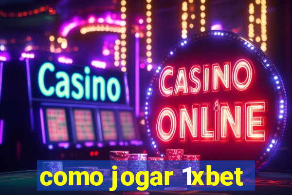 como jogar 1xbet