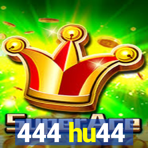 444 hu44