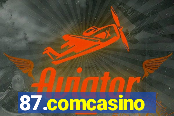 87.comcasino