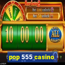 pop 555 casino