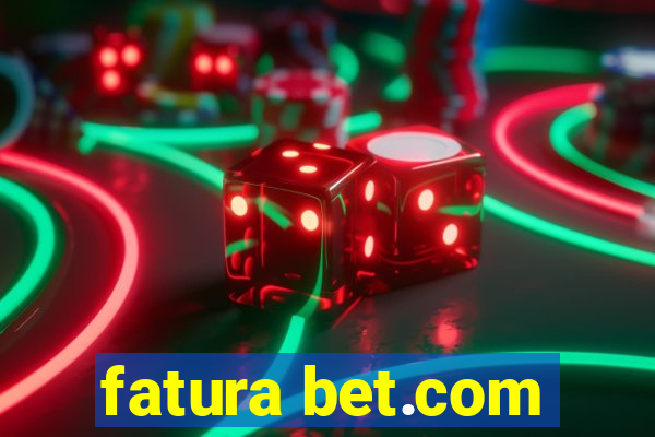 fatura bet.com