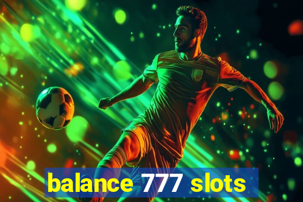 balance 777 slots