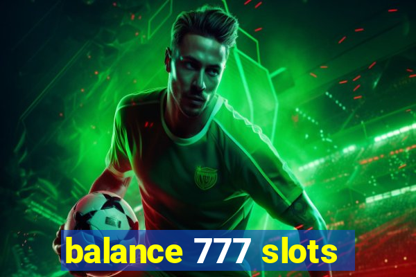 balance 777 slots