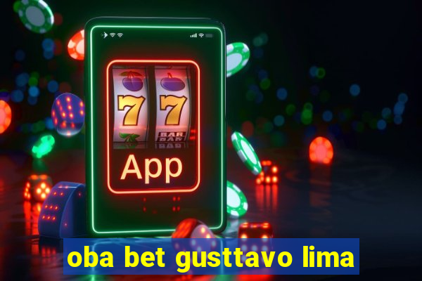 oba bet gusttavo lima