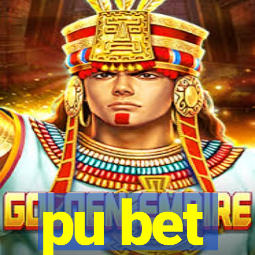 pu bet