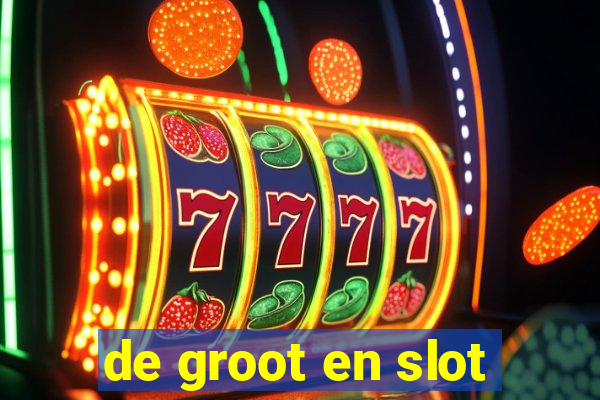 de groot en slot