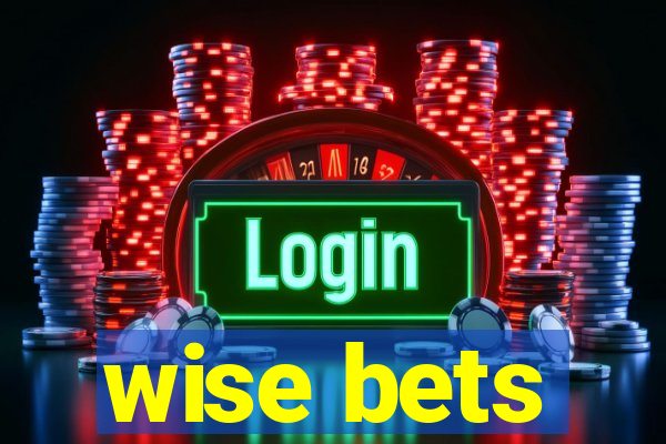 wise bets