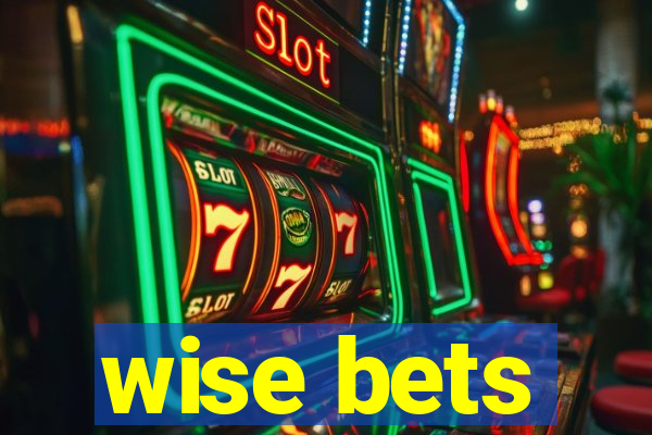 wise bets