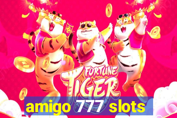 amigo 777 slots