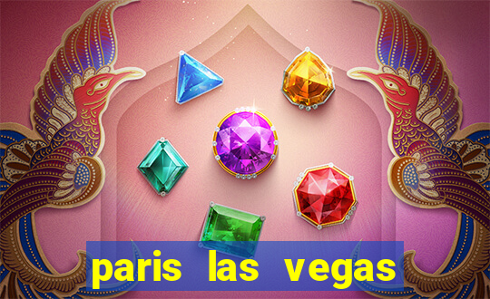 paris las vegas hotel & casino