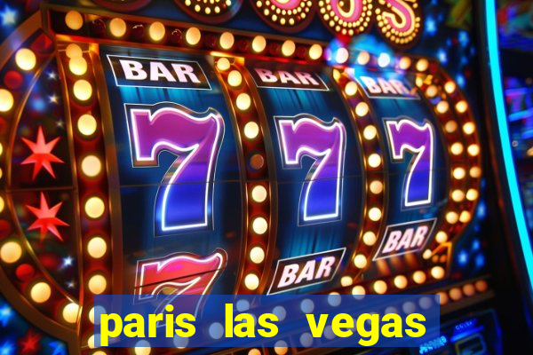 paris las vegas hotel & casino