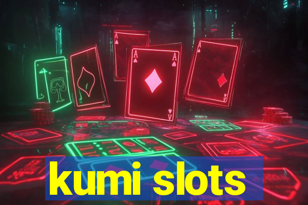 kumi slots