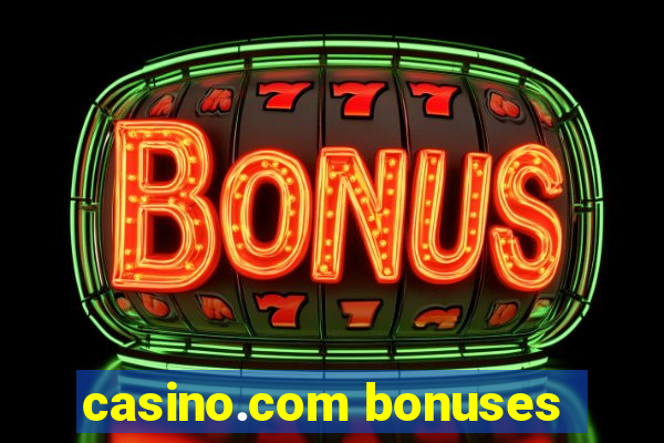 casino.com bonuses