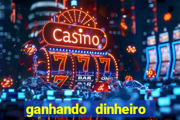 ganhando dinheiro com jogo