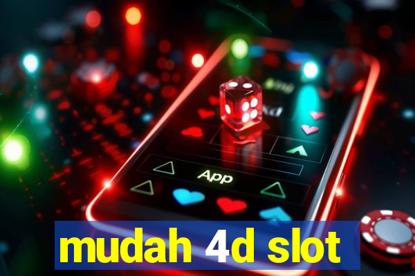 mudah 4d slot