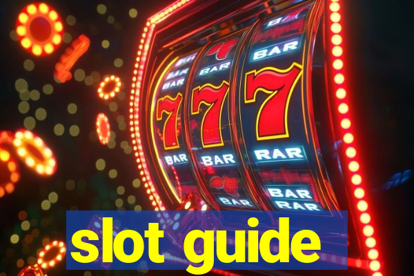 slot guide