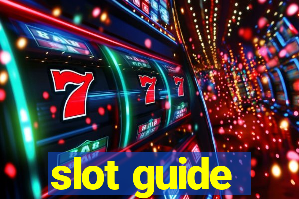 slot guide