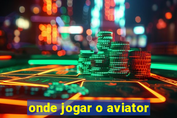 onde jogar o aviator