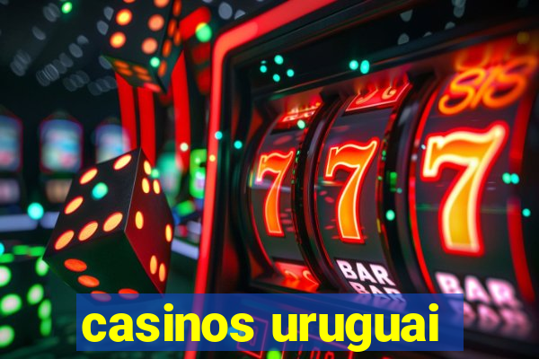 casinos uruguai