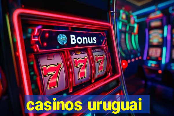 casinos uruguai