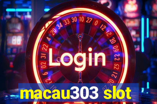 macau303 slot