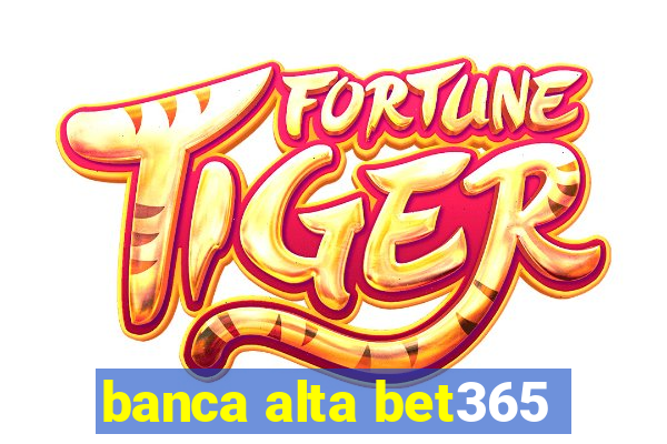 banca alta bet365