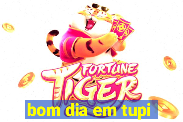 bom dia em tupi