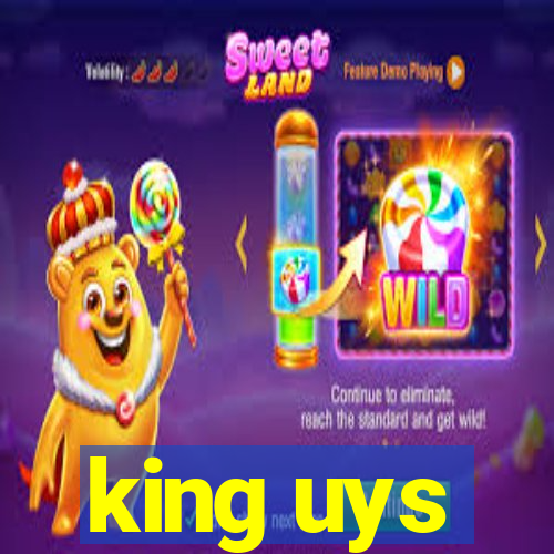 king uys