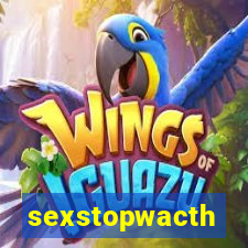 sexstopwacth