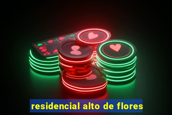 residencial alto de flores