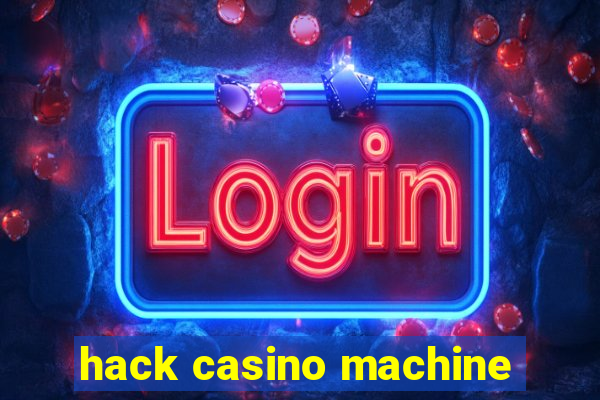 hack casino machine