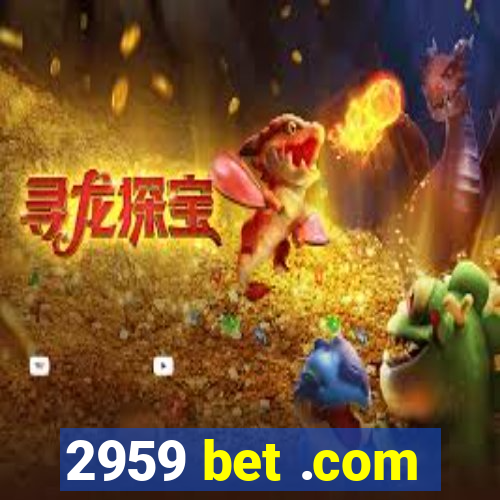 2959 bet .com