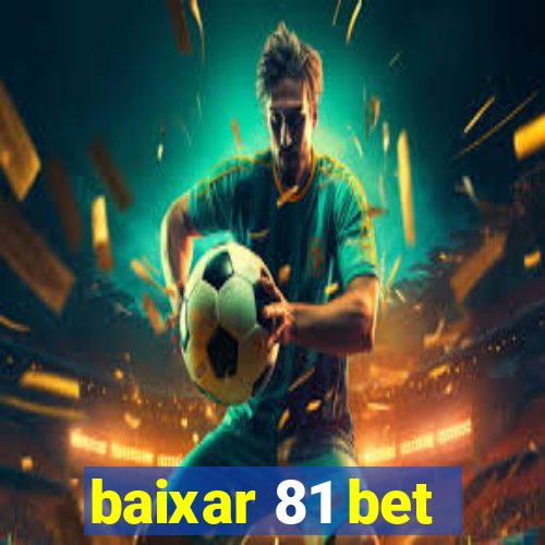 baixar 81 bet