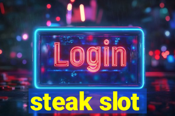 steak slot