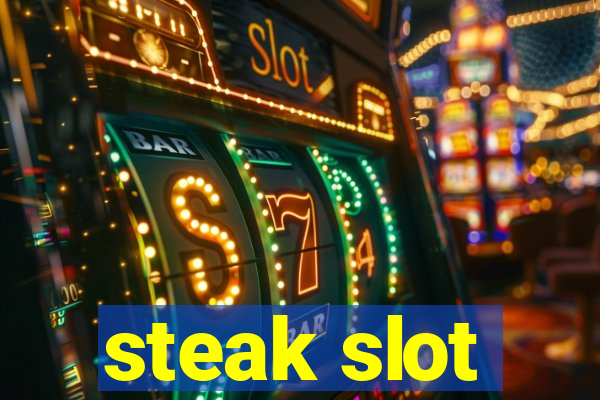 steak slot