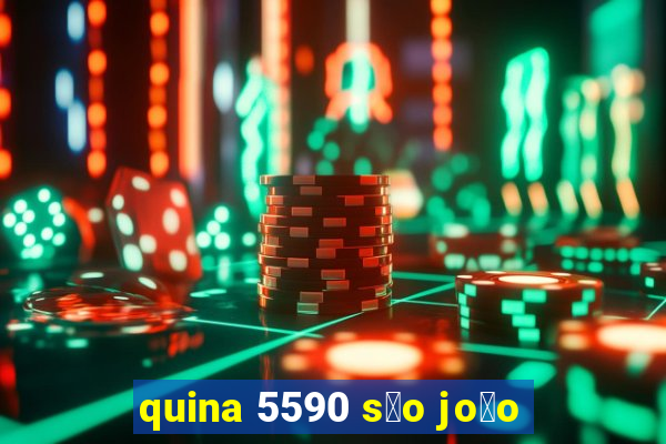 quina 5590 s茫o jo茫o