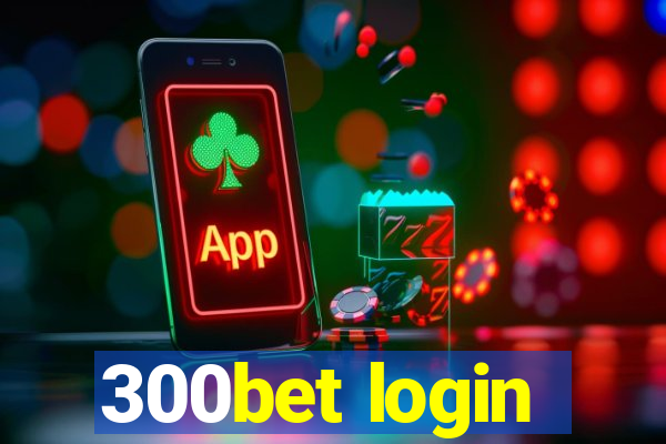 300bet login