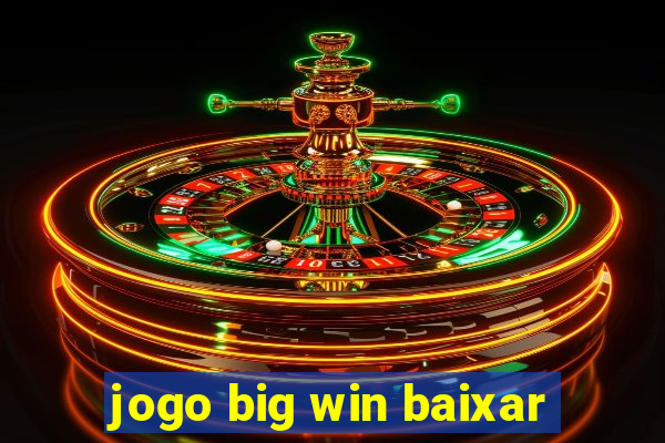 jogo big win baixar