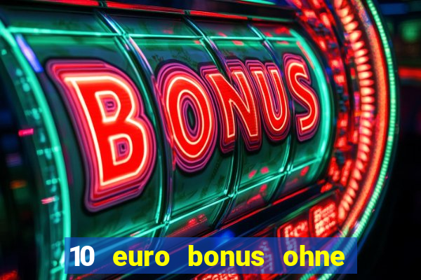 10 euro bonus ohne einzahlung casino 2023