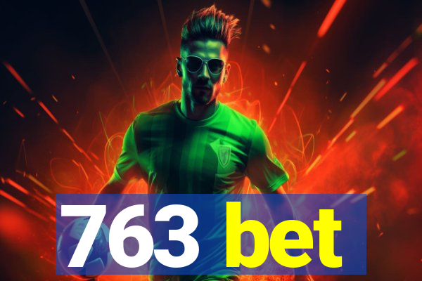 763 bet