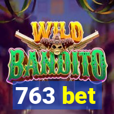 763 bet