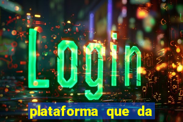 plataforma que da bonus de cadastro