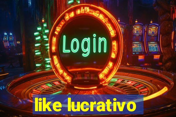 like lucrativo