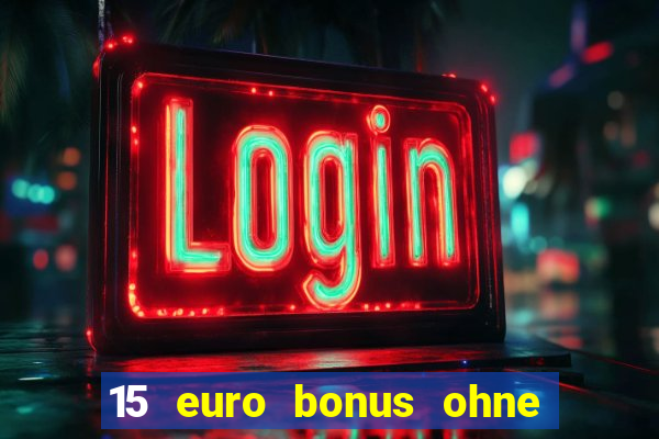 15 euro bonus ohne einzahlung casino 2022