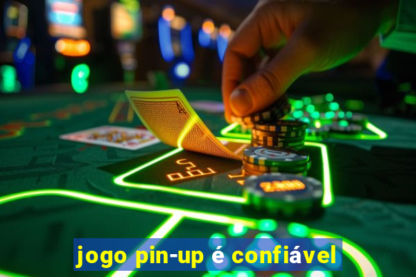 jogo pin-up é confiável