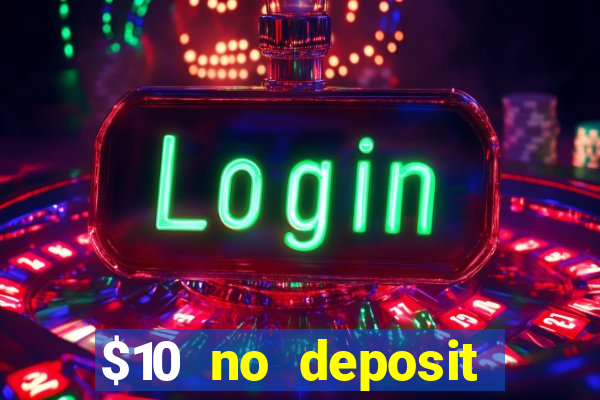 $10 no deposit mobile casino