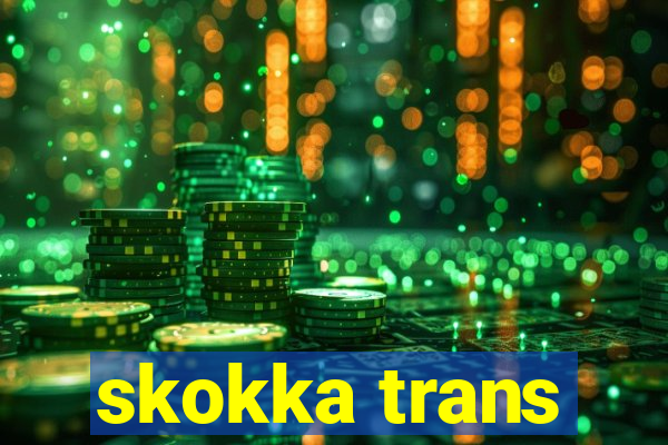 skokka trans