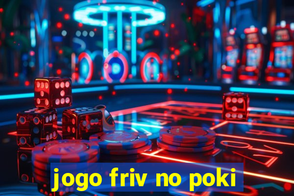 jogo friv no poki