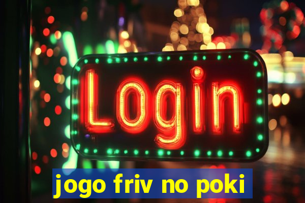 jogo friv no poki