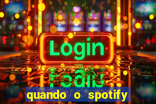 quando o spotify foi lançado